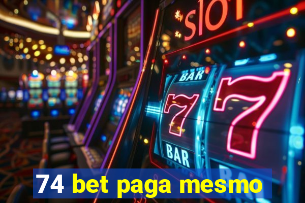 74 bet paga mesmo